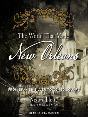 cover image of The World That Made New Orleans